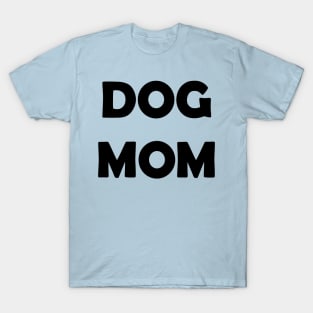 Dog Mom (Black) T-Shirt